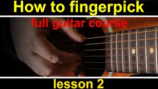 Guitar Lesson 2 how to play fingerstyle guitar fingerpicking for beginners [upl. by Atilrahc]