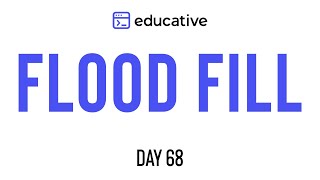 Flood Fill  LeetCode Medium  Educativeio Day 68  Backtracking Pattern [upl. by Michaele]