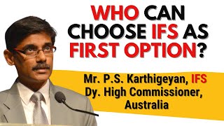 Why IFS  Mr PS Karthigeyan IFS Dy High Commissioner Australia [upl. by Leuqar]