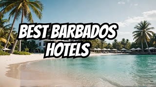 Top 10 Hotels in Barbados Best Places to Stay [upl. by Yanetruoc]