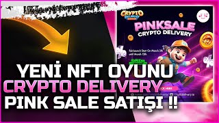 Yeni Çıkacak NFT Oyunu Crypto Delivery Pink Sale Ön Satışı  Sipariş Teslim Et Coin Kazan [upl. by Enobe135]