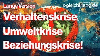 Die Verhaltenskrise die unsere Umwelt und unsere Beziehungen zerstört [upl. by Piselli]