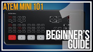 ATEM MINI 101 Beginners Guide [upl. by Kcirdec421]