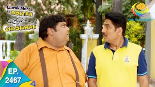 Taarak Mehta Ka Ooltah Chashmah  Episode 2467  Full Episode [upl. by Rolecnahc912]