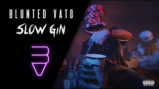 BLUNTED VATO · SLOW GIN 🍸 VIDEOCLIP [upl. by Azzil]