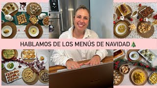 Hablamos de los MENÚS DE NAVIDAD Recetas ideas🎄 [upl. by Keiko]