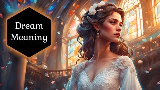 👰WEDDING DRESS  To See or Wear a Wedding Dress ✨Dream Meaning and Interpretation 📕Dream Dictionary [upl. by Pierpont703]