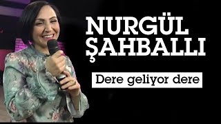 Nurgül Şahballı  Dere Geliyor Dere Official Video [upl. by Gurney]