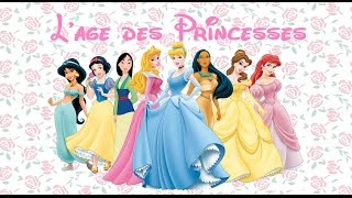 DISNEY AGE DES PRINCESSES DISNEY [upl. by Thorstein]