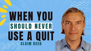 When not to use a Quit Claim Deed [upl. by Daney]