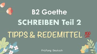 💯 B2 Schreiben TIPPS  REDEMITTEL  100 PUNKTE mit 10 Tipps erreichen  Goethe Zertifikat  Teil 2 [upl. by Rihat]