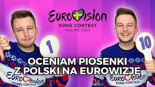 OCENIAM WSZYSTKIE PIOSENKI Z POLSKI 🇵🇱 NA EUROWIZJĘ 2024 [upl. by Repsag]