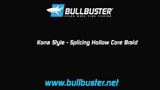 Kona Style  Splicing Hollow Core Braid [upl. by Nerret]