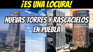 Asombrosas Nuevas Torres y Rascacielos en Puebla [upl. by Laehplar512]