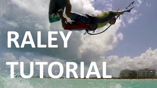 Raley Tutorial Kiteboarding  Kitesurfing [upl. by Christianson528]