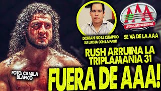 RUSH FUERA de AAA y de la TRIPLEMANIA 31 Dorian Roldan NO LE CUMPLIO LUCHA DE APUESTAS con LA PARK [upl. by Saihtam872]