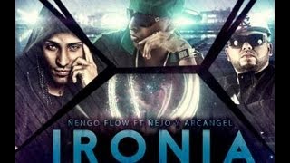 Ironia  Ñengo Flow Ft Nejo y Arcangel Prod By Gtrackz y Yecko 2013 ►Official ESTRENO®★ [upl. by Niamert]