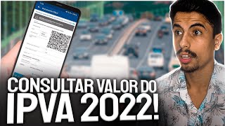 Como CONSULTAR O VALOR DO IPVA 2022 DO SEU VEÍCULO [upl. by Bibi]