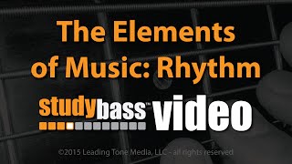 The Elements of Music Rhythm Part 2 of 4  StudyBass [upl. by Sergias562]