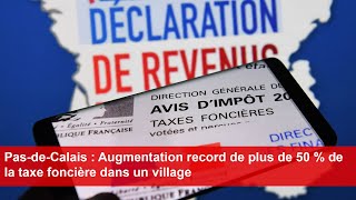 PasdeCalais  Augmentation record de plus de 50  de la taxe foncière dans un village [upl. by Annadiana]