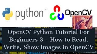 OpenCV Python Tutorial For Beginners 3  How to Read Write Show Images in OpenCV [upl. by Einnob]