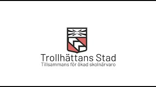 Trollhättans Stad  Tillsammans för ökad skolnärvaro [upl. by Junieta]