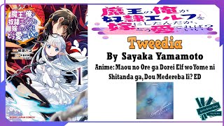 Sayaka Yamamoto  Tweedia  Anime Maou No Ore Ga Dorei Elf Wo Yome Ni Shitanda ED Full Lyrics [upl. by Annaid453]