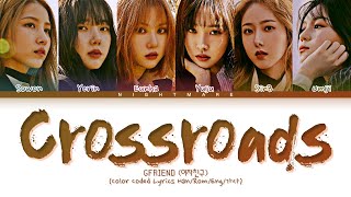 GFRIEND 여자친구  Crossroads Lyrics Color Coded Lyrics HanRomEng가사 [upl. by Areval647]