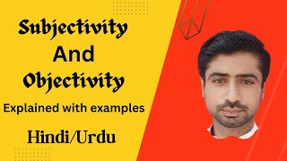 Subjectivity and Objectivity  Completely explained with examples  In Hindi Urdu [upl. by Delacourt818]