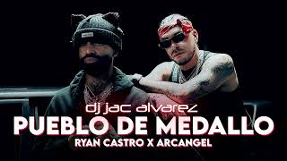 Pueblo De Medallo  Ryan Castro Arcangel Jac Alvarez Remix [upl. by Ybocaj364]