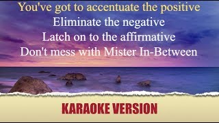 KARAOKE VERSION  Accentuate the Positive [upl. by Aelsel]