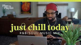 Relaxing RampB Mix  Just Chill Today  Play this Playlist Ep 15 [upl. by Rafter]