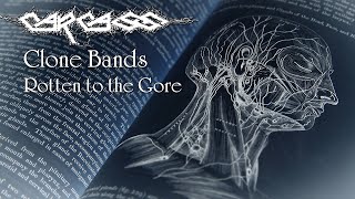 Carcass Clones Bands Rotten to the Gore [upl. by Annoled]