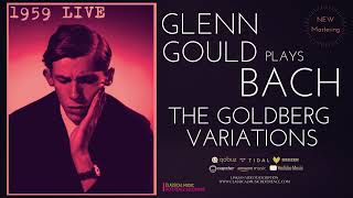 Bach  The Goldberg Variations BWV 988 Ctrc Glenn Gould Live 1959  2023 Remastered [upl. by Jan471]