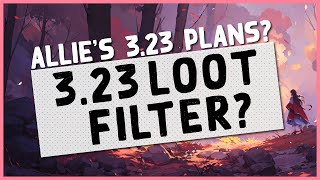 323  MY PLANS FOR 323 amp LOOT FILTER THAT YOU CAN CUSTOMIZE [upl. by Appilihp]