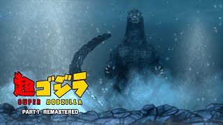 AsylusGoji91 Studios Super Godzilla The Movie  Part 1 REMASTERED [upl. by Zane]