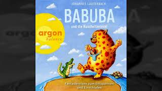 J Lauterbach  Babuba und die Kuscheltierinsel  Babuba  Fantasiereisen für Kinder ab 2 Jahren [upl. by Higginson365]