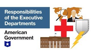 Responsibilities of the Executive Departments  American Government [upl. by Scott]