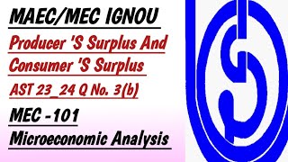 Producer S And Consumer S Surplus MEC 101 Microeconomic Analysis MAEC MEC IGNOU Assignment 24 [upl. by Catherine]