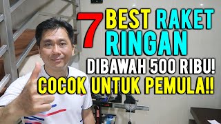 BEST RAKET RINGAN TERBAIK DIBAWAH 500 RIBU SANGAT COCOK UNTUK PEMULA [upl. by Ruiz88]