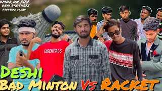 Deshi Bad Minton vs Racket  Bangla Funny Video  By Omor On Fire amp Bhai Brothers Squad [upl. by Kynthia916]