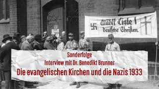 Sonderfolge 8 Die evangelischen Kirchen und die Nazis 1933 mit Benedikt Brunner [upl. by Ytomit]