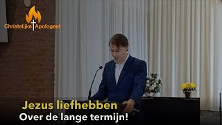 Jezus liefhebben op de lange termijn  Hoe ziet dat eruit [upl. by Nellahs292]