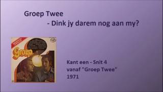 Groep Twee  Dink jy darem nog aan my [upl. by Lilia379]