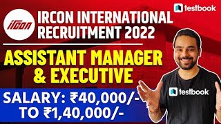 IRCON Vacancy 2022  IRCON Recruitment Assistant Manager  Salary Eligibility Selection Details [upl. by Fernando804]