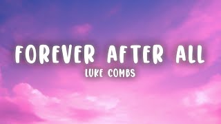 Luke Combs  Forever After All [upl. by Harat845]