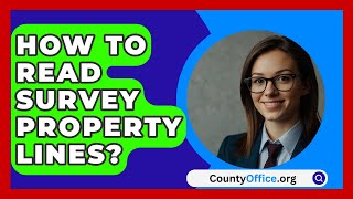 How To Read Survey Property Lines  CountyOfficeorg [upl. by Inman]