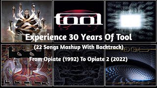 TOOL Opiate 1992 to Opiate 2 2022  Experience 30 Years Of TOOL With Backtrack [upl. by Miehar]