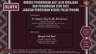 KURSUS PENGURUSAN ASET ALIH KERAJAAN DAN STOR JABATAN PENDIDIKAN NEGERI PULAU PINANG 2021 SLOT 4 [upl. by Odelia]