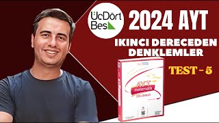 2 DERECEDEN DENKLEMLER  TEST5  2023  2024  345 AYT MATEMATİK ÇÖZÜMLERİ [upl. by Norrehc]